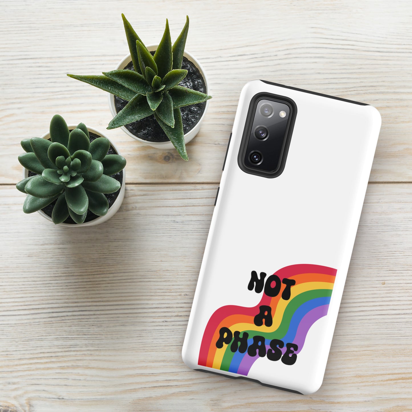 Not a Phase - Tough case for Samsung®
