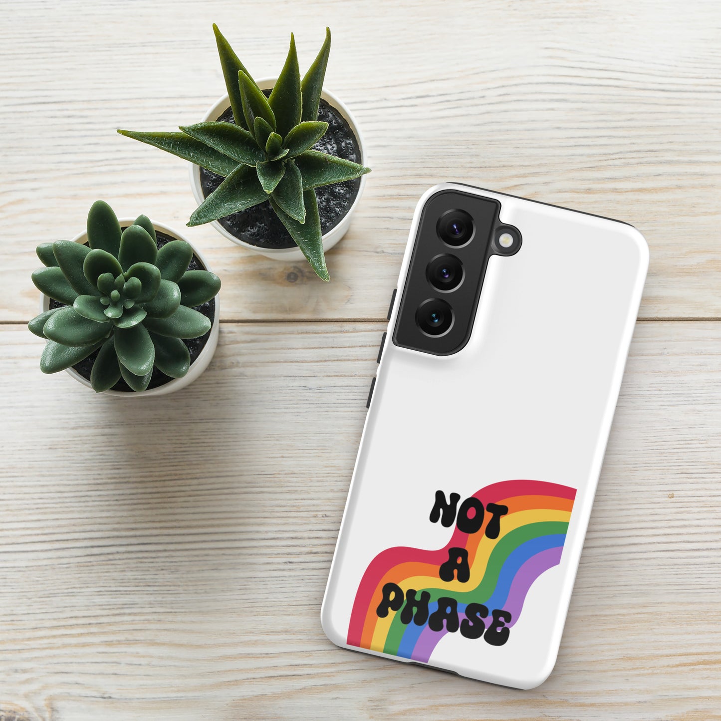 Not a Phase - Tough case for Samsung®