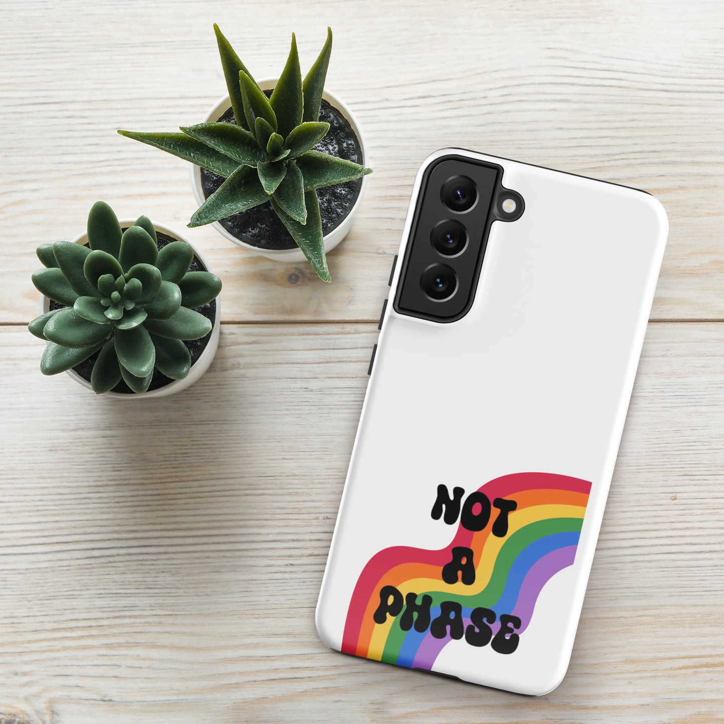 Not a Phase - Tough case for Samsung®