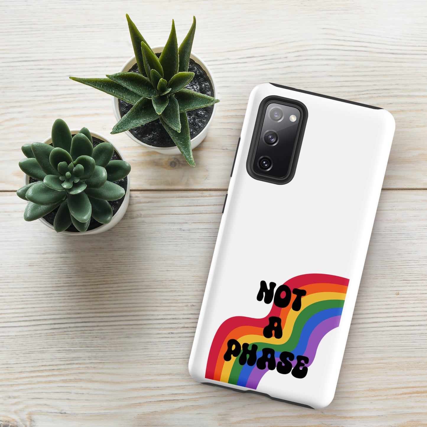 Not a Phase - Tough case for Samsung®
