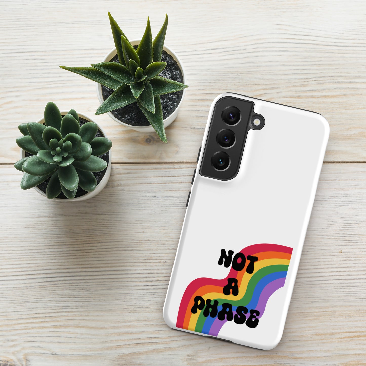 Not a Phase - Tough case for Samsung®