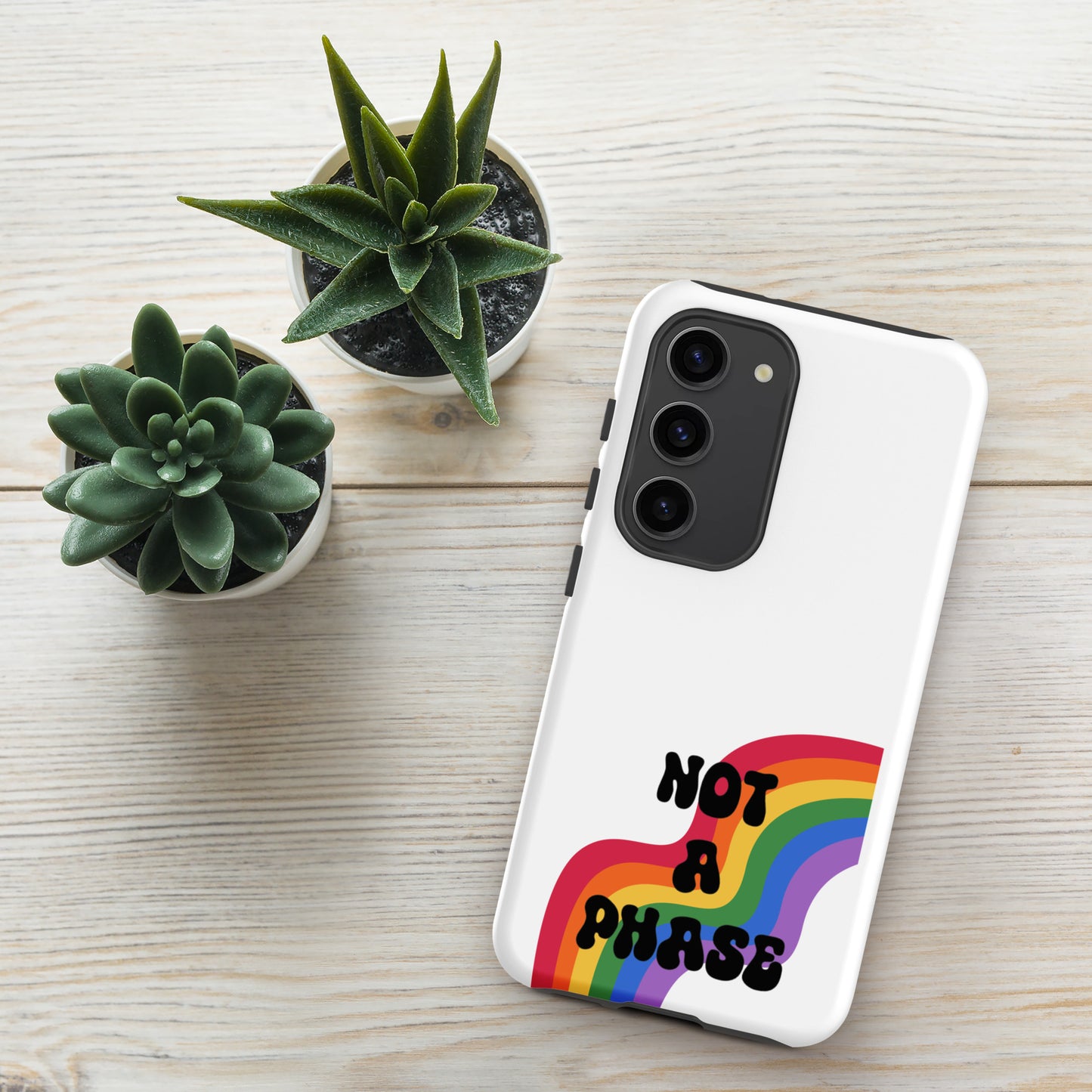 Not a Phase - Tough case for Samsung®