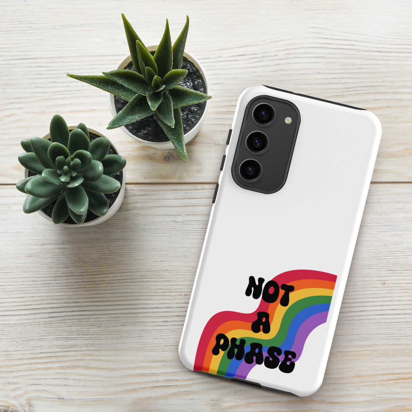 Not a Phase - Tough case for Samsung®