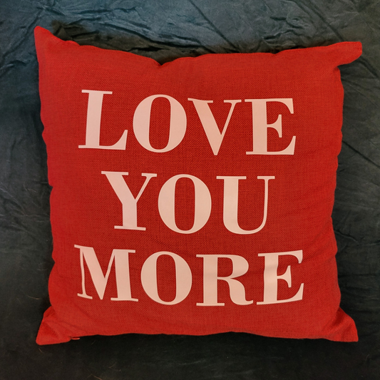 Love You More Pillow Cover