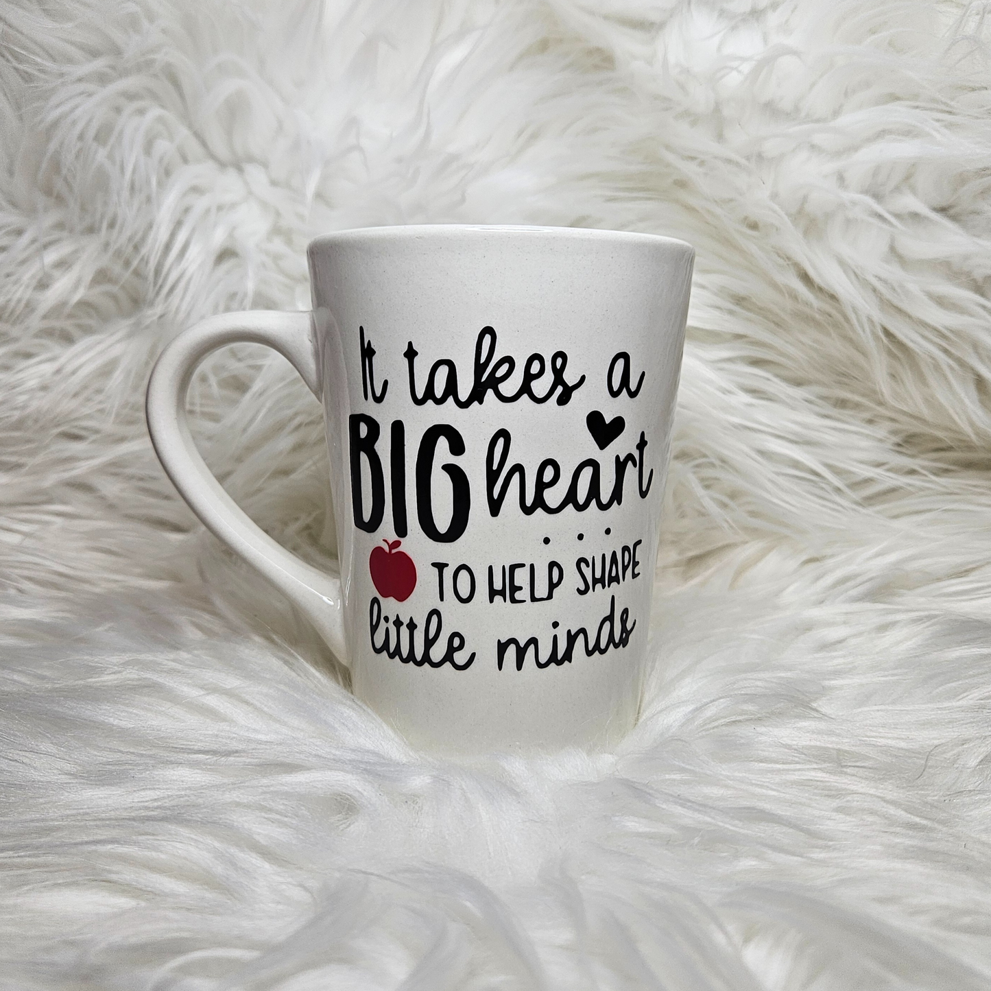 It Takes a Big Heart to Help Shape Little Minds Mug