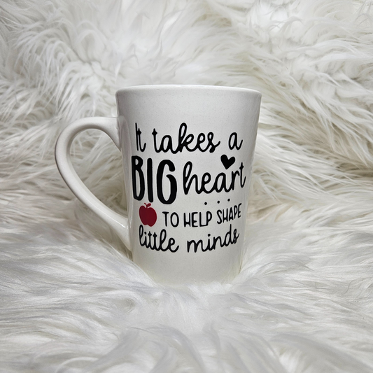 It Takes a Big Heart to Help Shape Little Minds Mug