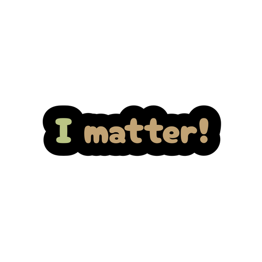 I Matter Sticker