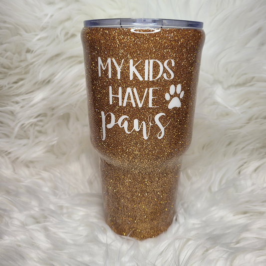 My Kids Have Paws Glitter Tumbler 30oz