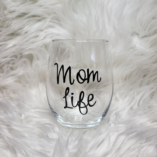 Mom Life Wine Glass