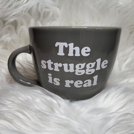 The Struggle is Real Mug