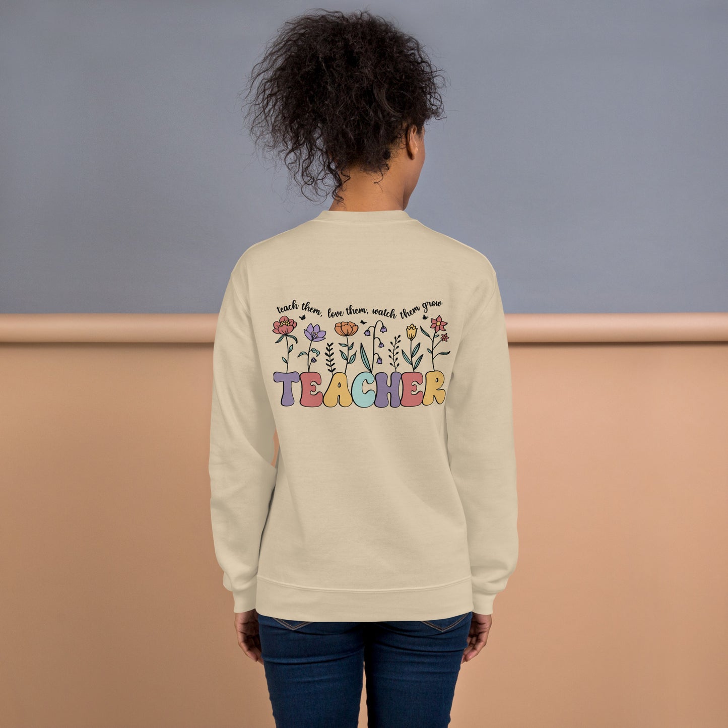 Teacher Them Love Them Unisex Sweatshirt