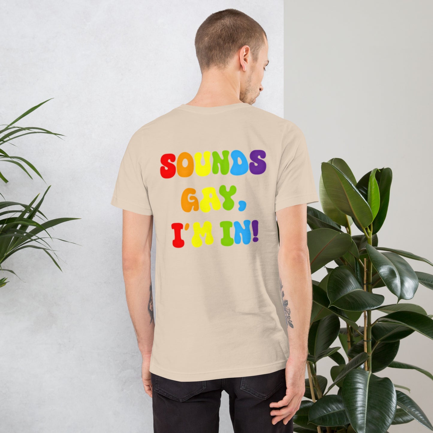 Sounds Gay, I'm In! - Unisex t-shirt