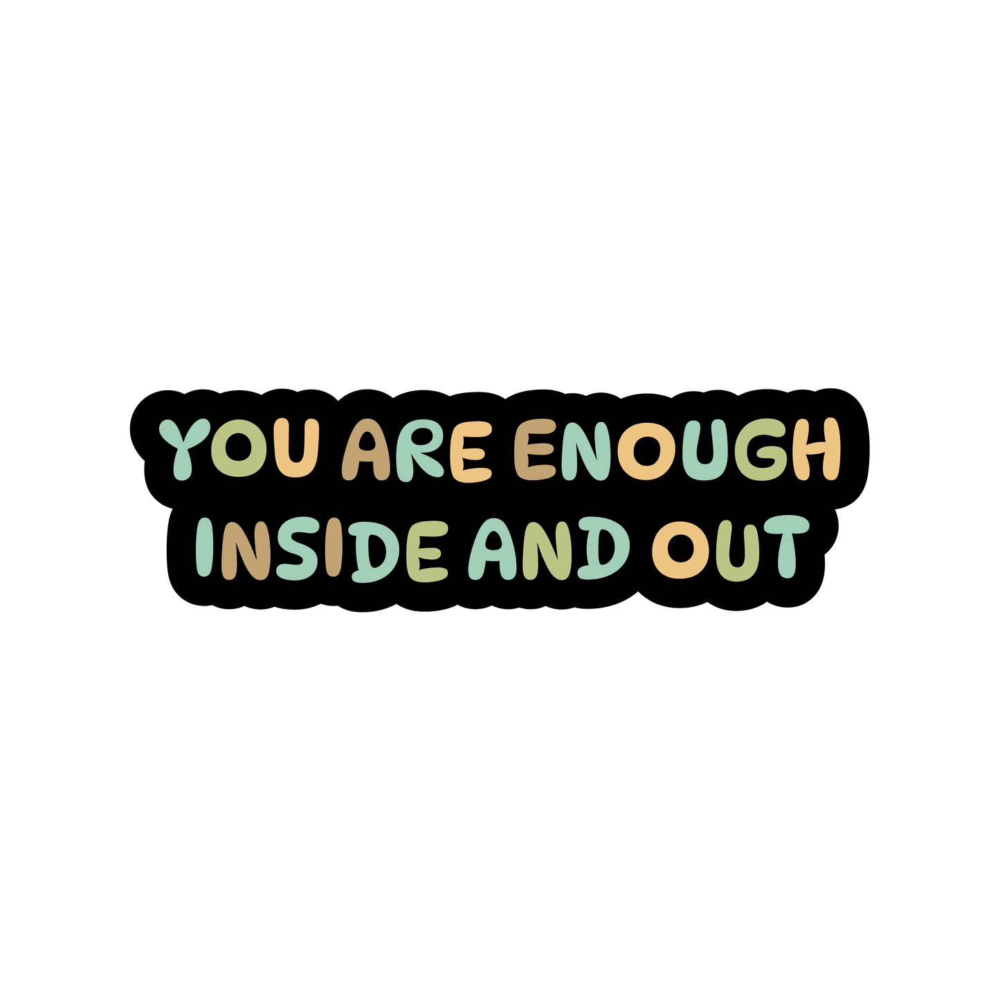 You Are Enough Sticker