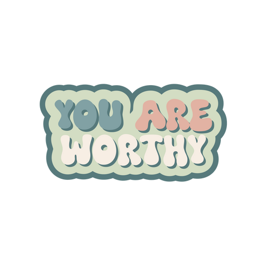 You Are Worthy Sticker